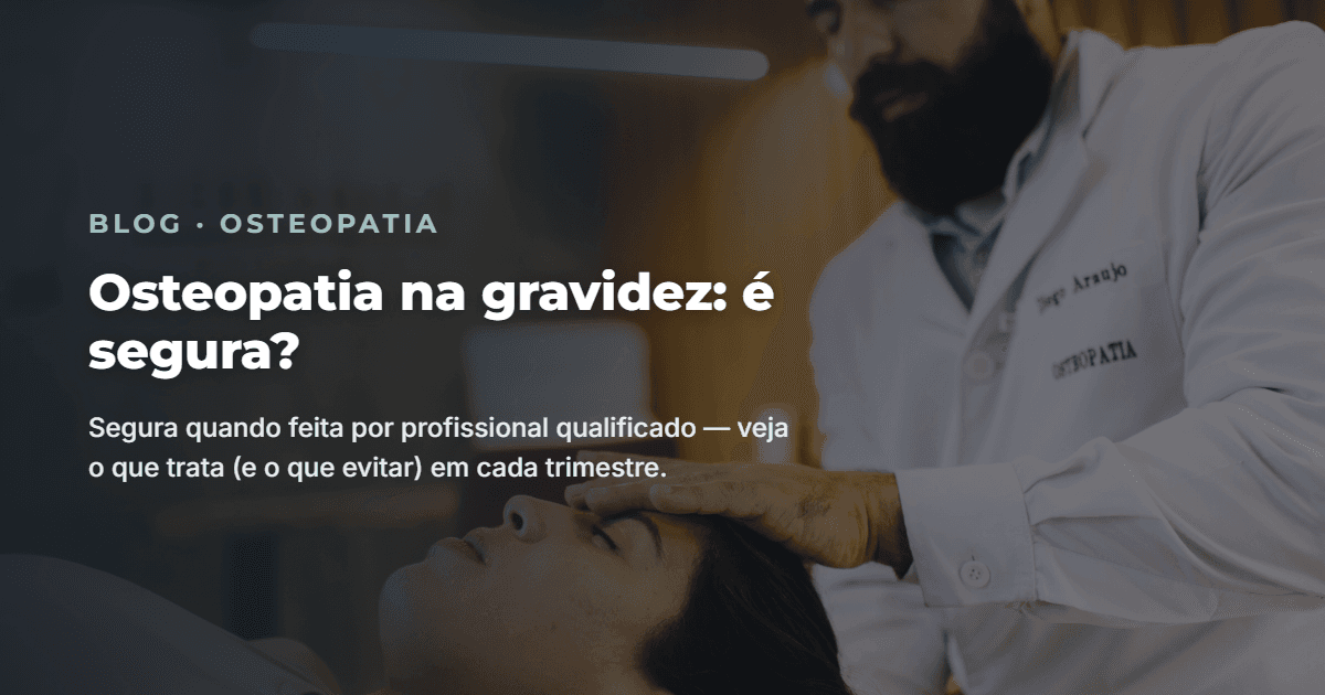 Osteopatia na gravidez: é segura? O que trata em cada trimestre